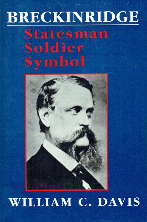 BRECKINRIDGE : STATESMAN, SOLDIER, SYMBOL