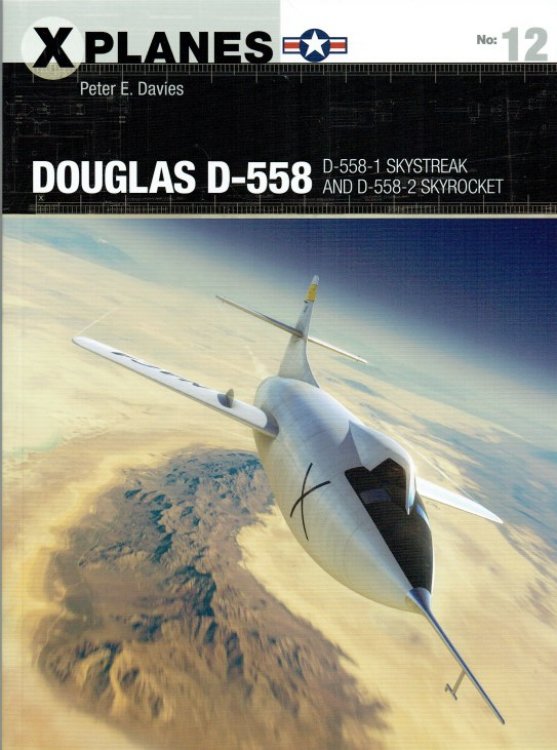 X PLANES NO.12: DOUGLAS D-558 : D-558-1 SKYSTREAK AND D-558-2 SKYROCKET