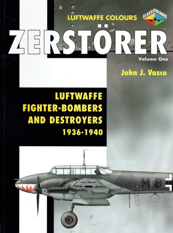 ZERSTORER VOLUME ONE: LUFTWAFFE FIGHTER-BOMBERS AND DESTROYERS 1936-1940