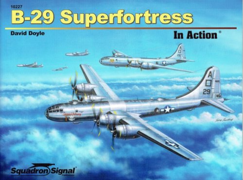 B-29 SUPERFORTRESS IN ACTION