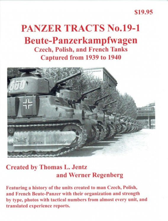 PANZER TRACTS NO. 19-1 BEUTE-PANZERKAMPFWAGEN CZECH, POLISH, AND FRENCH TANKS CAPTURED FROM 1939 TO 1940