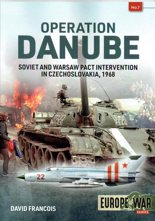 OPERATION DANUBE : SOVIET AND WARSAW PACT INTERVENTION IN CZECHOSLOVAKIA, 1968