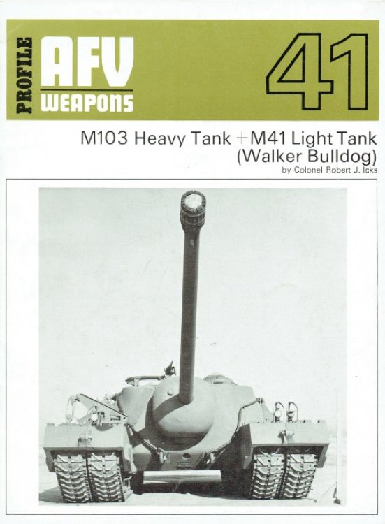 PROFILE AFV 41: M103 HEAVY TANK AND M41 LIGHT TANK (WALKER BULLDOG)
