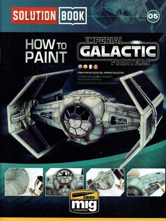 SOLUTION BOOK 05: HOW TO PAINT IMPERIAL GALACTIC FIGHTERS