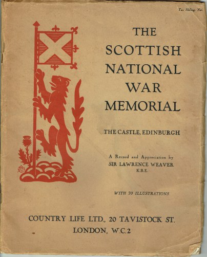 THE SCOTTISH NATIONAL WAR MEMORIAL AT THE CASTLE, EDINBURGH : A RECORD AND AN APPRECIATION BY SIR LAWRENCE WEAVER, KBE
