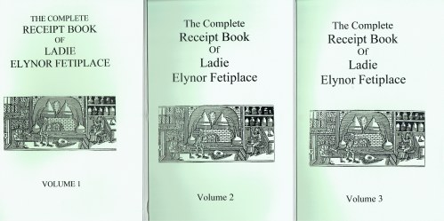 THE COMPLETE RECEIPT BOOK OF LADIE ELYNOR FETIPLACE (THREE VOLUME SET)