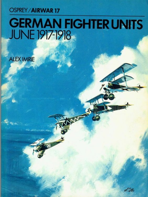 AIRWAR 17: GERMAN FIGHTER UNITS JUNE 1917-1918