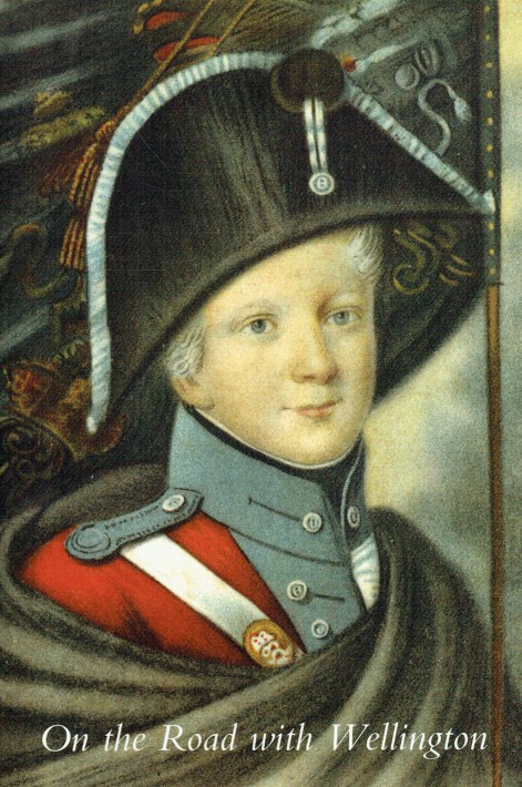 ON THE ROAD WITH WELLINGTON : THE DIARY OF A WAR COMMISSARY IN THE PENINSULAR CAMPAIGNS