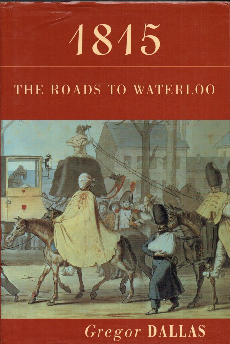 1815 THE ROADS TO WATERLOO