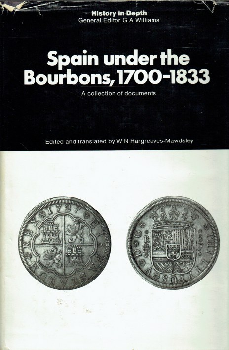 SPAIN UNDER THE BOURBONS, 1700-1833 : A COLLECTION OF DOCUMENTS