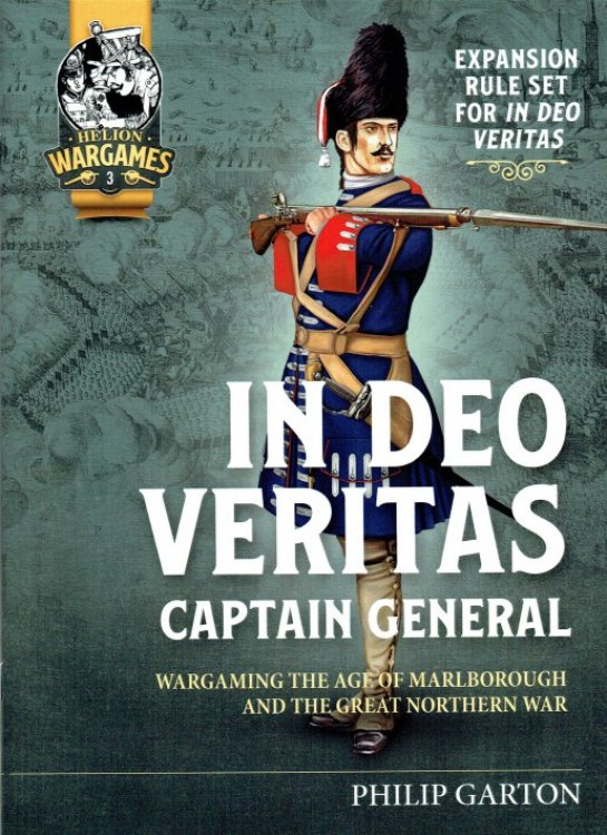 IN DEO VERITAS : CAPTAIN GENERAL : WARGAMING THE AGE OF MARLBOROUGH AND THE GREAT NORTHERN WAR