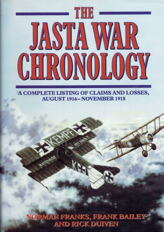 THE JASTA WAR CHRONOLOGY : A COMPLETE LISTING OF CLAIMS AND LOSSES, AUGUST 1916 - NOVEMBER 1918