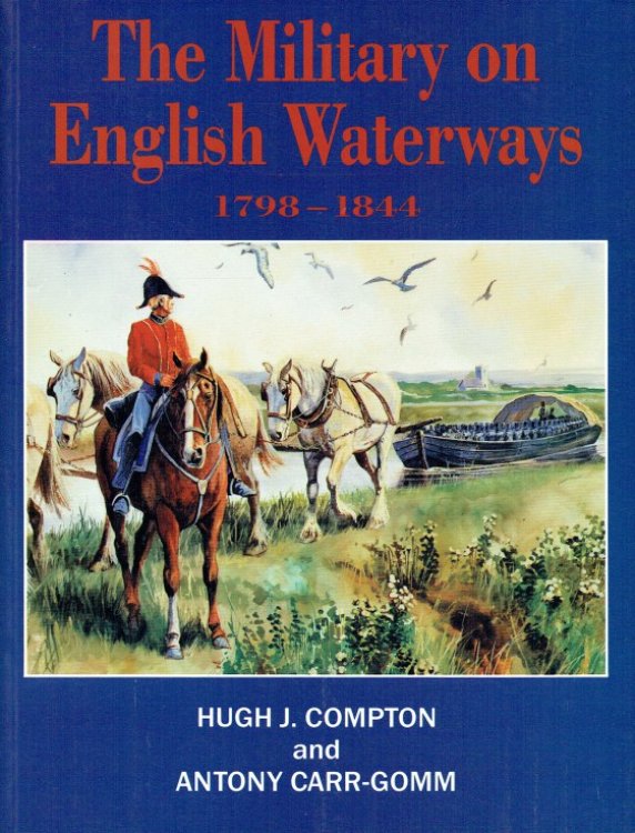 THE MILITARY ON ENGLISH WATERWAYS 1798-1844