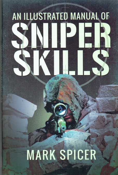 AN ILLUSTRATED MANUAL OF SNIPER SKILLS