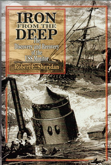 IRON FROM THE DEEP : THE DISCOVERY AND RECOVERY OF THE USS MONITOR