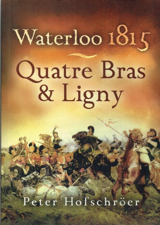 WATERLOO 1815 : QUATRE BRAS & LIGNY