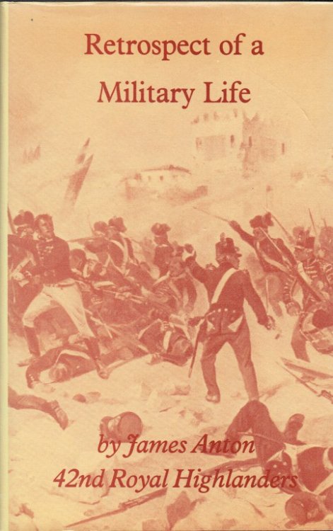 RETROSPECT OF A MILITARY LIFE, DURING THE MOST EVENTFUL PERIODS OF THE LAST WAR