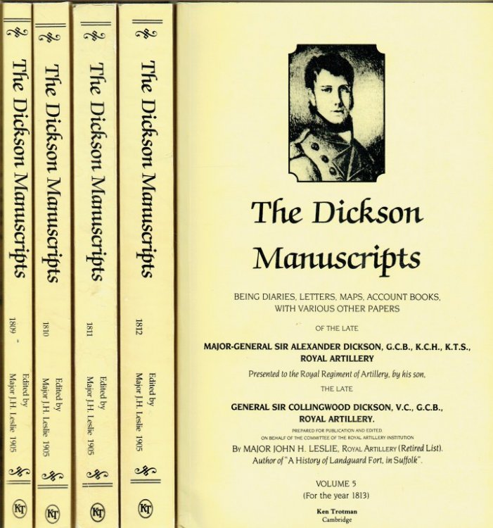 THE DICKSON MANUSCRIPTS : BEING DIARIES, LETTERS, MAPS, ACCOUNT BOOKS, WITH VARIOUS OTHER PAPERS OF THE LATE MAJOR-GENERAL SIR ALEXANDER DICKSON, 1809-1818 (FIVE VOLUME SET)
