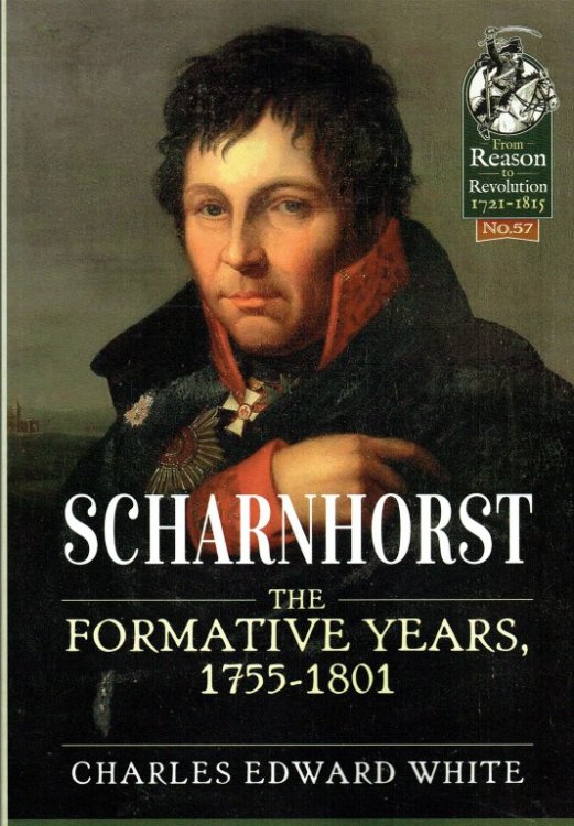 SCHARNHORST : THE FORMATIVE YEARS, 1755-1801