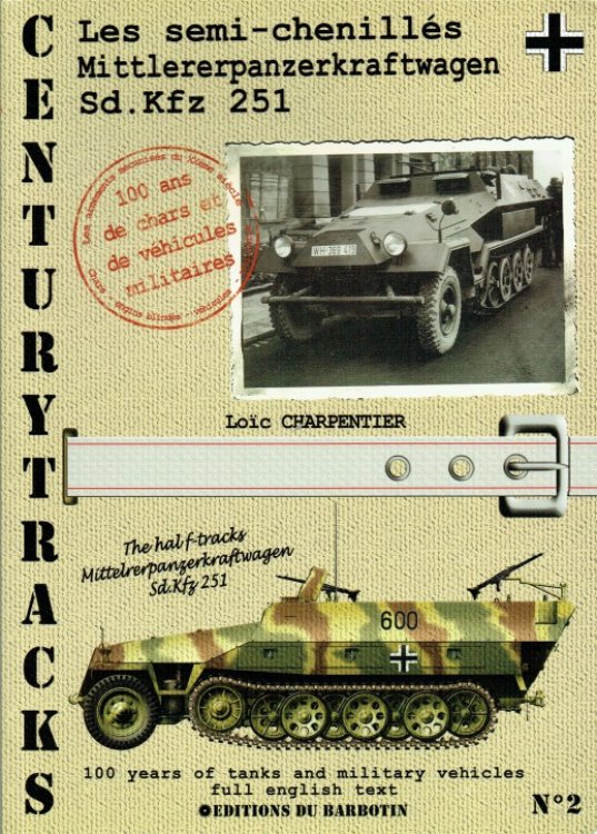 CENTURYTRACKS NO.2: THE HALF-TRACKS - MITTELRERPANZERKRAFTWAGEN SD.KFZ 251