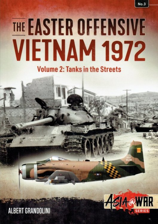 THE EASTER OFFENSIVE VIETNAM 1972 VOLUME 2: TANKS IN THE STREETS