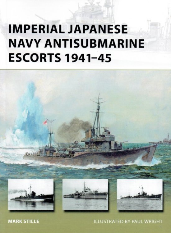IMPERIAL JAPANESE NAVY ANTISUBMARINE ESCORTS 1941-45