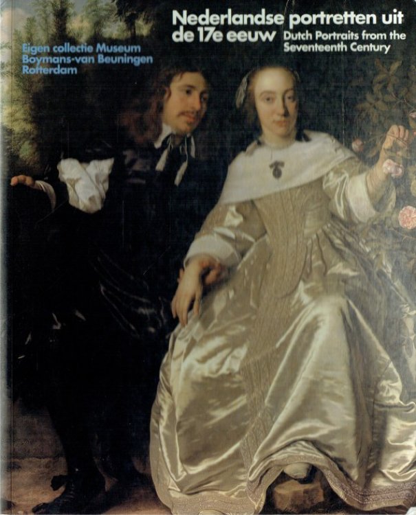 NEDERLANDSE PORTRETTEN UIT DE 17E EEUW / DUTCH PORTRAITS FROM THE SEVENTEENTH CENTURY