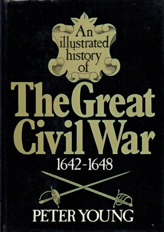 AN ILLUSTRATED HISTORY OF THE GREAT CIVIL WAR 1642-1648