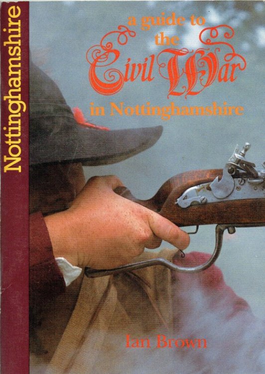 A GUIDE TO THE CIVIL WAR IN NOTTINGHAMSHIRE