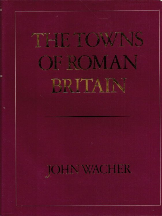 THE TOWNS OF ROMAN BRITAIN