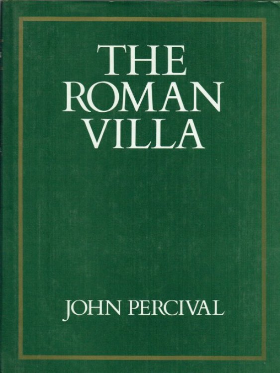 THE ROMAN VILLA : AN HISTORICAL INTRODUCTION