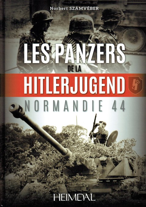 LES PANZERS DE LA HITLERJUGEND EN NORMANDY (FRENCH TEXT)