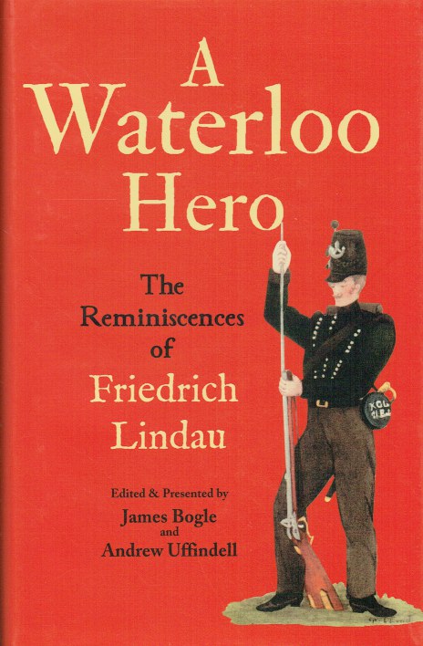 A WATERLOO HERO : THE REMINISCENCES OF FRIEDRICH LINDAU
