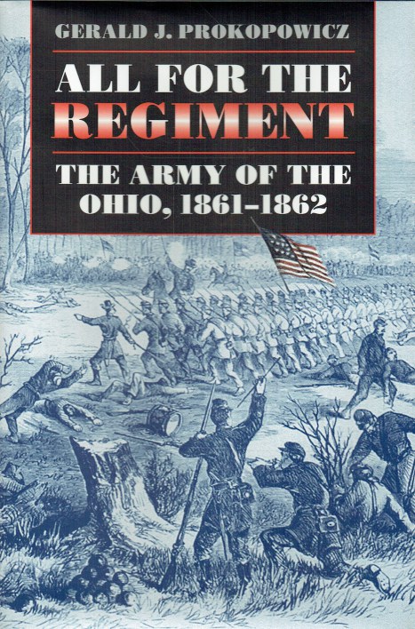 ALL FOR THE REGIMENT : THE ARMY OF THE OHIO, 1861-1862