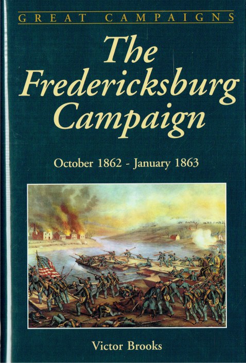 THE FREDERICKSBURG CAMPAIGN : OCTOBER 1862 - JANUARY 1863