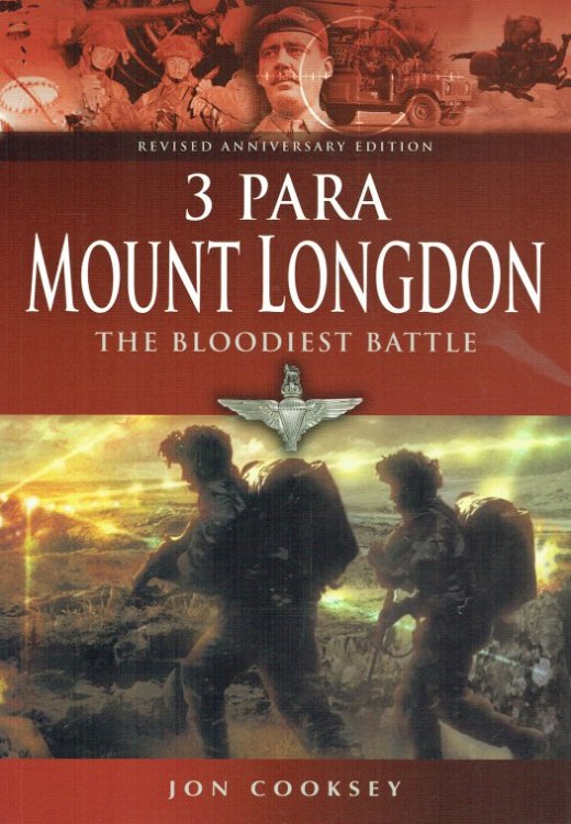 3 PARA MOUNT LONGDON : THE BLOODIEST BATTLE (REVISED ANNIVERSAY EDITION)
