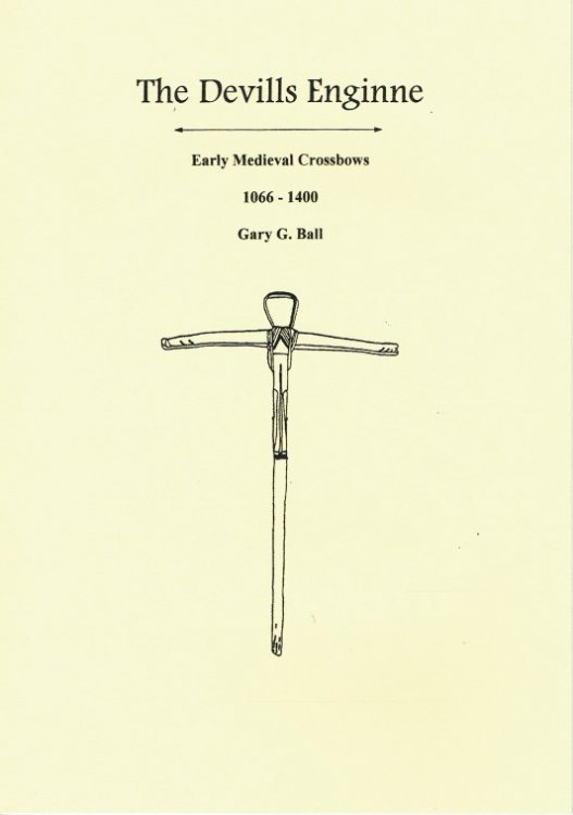 THE DEVILLS ENGINNE : EARLY MEDIEVAL CROSSBOWS 1066-1400