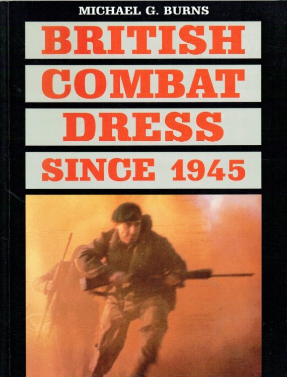 Image for BRITISH COMBAT DRESS SINCE 1945 BRITISH COMBAT DRESS SINCE 1945