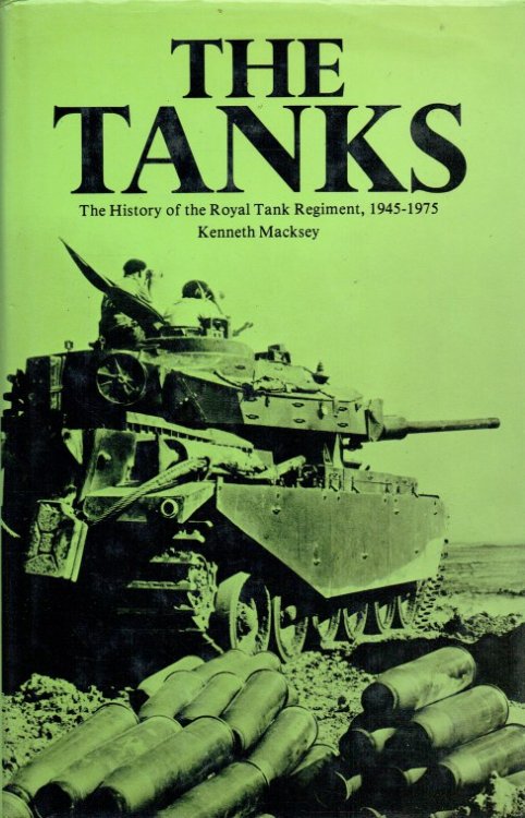 Image for THE TANKS : A HISTORY OF THE ROYAL TANK REGIMENT, 1945-1975 THE TANKS : A HISTORY OF THE ROYAL TANK REGIMENT, 1945-1975