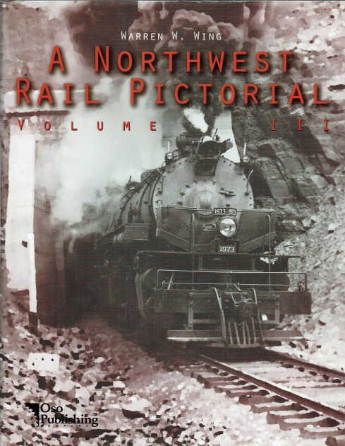 A NORTHWEST RAIL PICTORIAL : VOLUME III