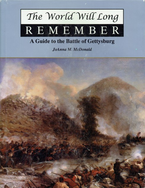 THE WORLD WILL LONG REMEMBER : A GUIDE TO THE BATTLE OF GETTYSBURG