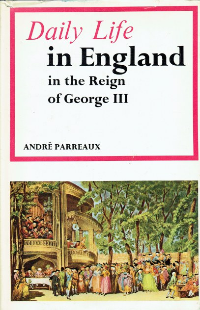 DAILY LIFE IN ENGLAND IN THE REIGN OF GEORGE III