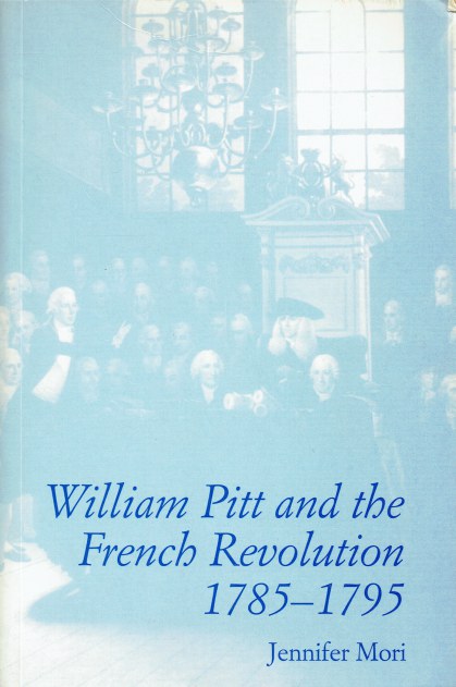 WILLIAM PITT AND THE FRENCH REVOLUTION 1785-1795