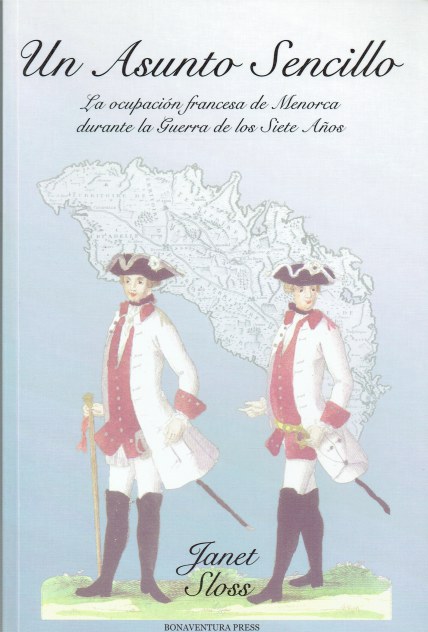 UN ASUNTO SENCILLO : LA OCUPACION FRANCESA DE MENORCA DURANTE LA GUERRA DE LOS SIETE ANOS