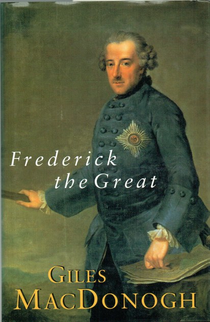 FREDERICK THE GREAT : A LIFE IN DEEDS AND LETTERS