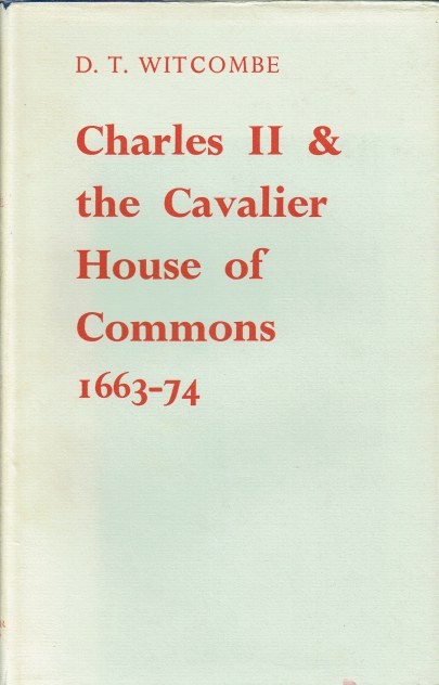Image for CHARLES II AND THE CAVALIER HOUSE OF COMMONS 1663-1674 CHARLES II AND THE CAVALIER HOUSE OF COMMONS 1663-1674