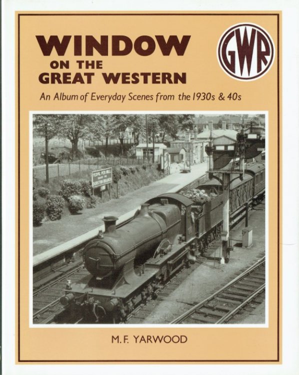 WINDOW ON THE GREAT WESTERN : AN ALBUM OF EVERYDAY SCENES FROM THE 1930S & 40S