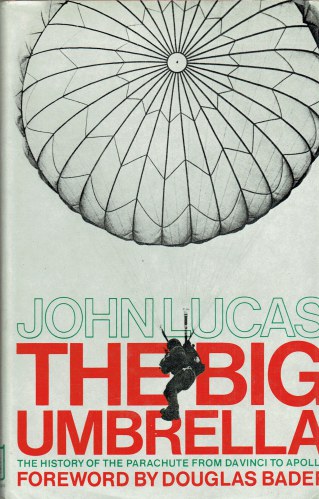 THE BIG UMBRELLA : THE HISTORY OF THE PARACHUTE FROM DA VINCI TO APOLLO (SIGNED COPY)