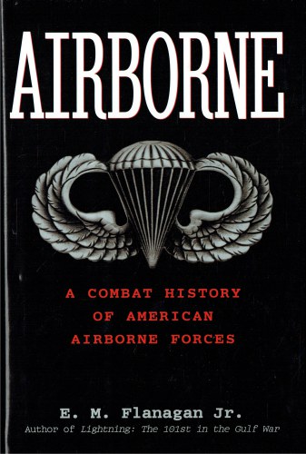 AIRBORNE : A COMBAT HISTORY OF AMERICAN AIRBORNE FORCES