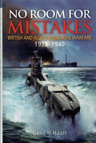 Image for NO ROOM FOR MISTAKES : BRITISH AND ALLIED SUBMARINE WARFARE 1939-1940 NO ROOM FOR MISTAKES : BRITISH AND ALLIED SUBMARINE WARFARE 1939-1940